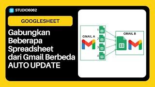 Cara Menggabungkan Beberapa Spreadsheet Dari Akun Gmail Lain - Auto Update