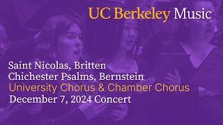 UC Berkeley Chorus - Britten, Bernstein - December 7, 2024