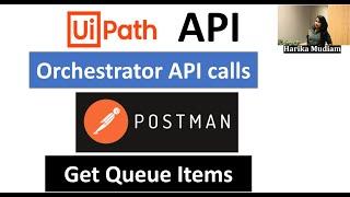 How to get Queues from Tenant using UiPath Orchestrator API calls?How to get Queue Items from Queue?