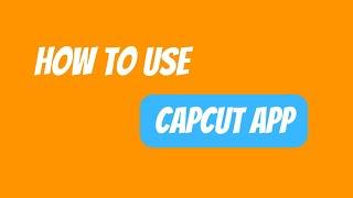 how to use Capcut app By Sanaira TeCh