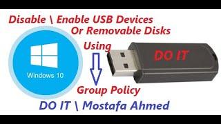 Disable \ Enable USB Storage Or Removable Disks by Using the Group Policy Editor On Windows 10