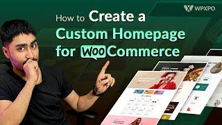 How to Create a Custom Homepage for WooCommerce Stores