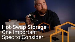 What is hot-swap storage? One SUPER important spec to consider