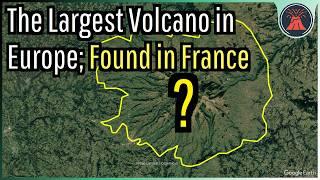 The Largest Volcano in Europe; Found in France