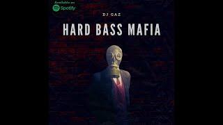 DJ GAZ - Hard Bass Mafia [HARD BASS]