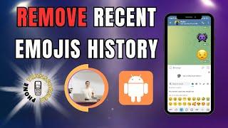 How to Delete Recently Used Emojis on Android