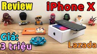 Mở hộp IPHONE X giá 3 TRIỆU trên LAZADA ... Cạn lời