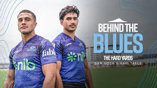 The Hard Yards with Sam Nock and Xavi Taele - Behind the Blues | Ep. 2