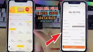 Cara Beli Pulsa Di Mitra Shopee Ada Casback Tiap Harinya