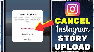 How to Cancel Instagram Story Upload I Delete Posting Insta Story (NEW UPDATE)