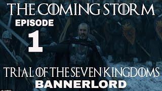 The Coming Storm, Episode 1, Trial of The Seven Kingdoms, Mount & Blade 2 Bannerlord