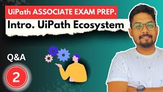 2. Introduction to UiPath EcoSystem | UiPath Associate Certification Prep