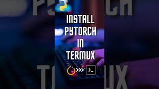 INSTALL PYTORCH IN TERMUX | PYTHON | TERMUX PROGRAMMING | CYBERSTREAM #termux #python