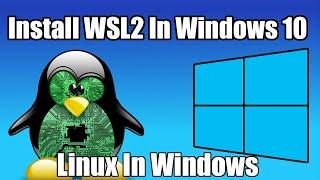 Windows 10 TIPS:  Install WSL2 - Windows Subsystem for Linux