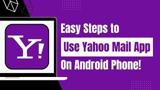 How to Use Yahoo Mail on Android Mobile - Yahoo Mail !