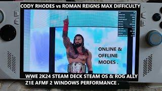 WWE 2K24 Steam Deck Steam OS & Rog Ally AFMF 2 Windows | Reigns vs Cody On Max Difficulty | Online