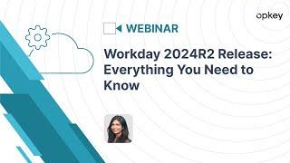 Workday 2024R2 Release: Everything You Need to Know