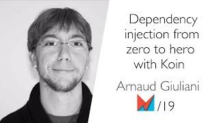 Dependency injection from zero to hero with Koin by Arnaud Giuliani EN