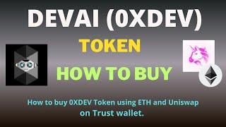 How to Buy DEVAI (0XDEV) Token On Trust Wallet Using UniSwap Exchange