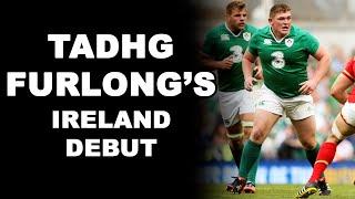 Tadhg Furlong's Ireland Debut