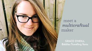 Meet Grace O'Neill (Babbles Travelling Yarns) // knitter, spinner, weaver, dyer