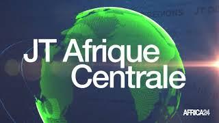 Le journal de l'Afrique Centrale du jeudi 18 juillet 2024