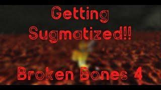 Getting Sugmatized! | ROBLOX Broken Bones 4