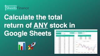 Calculate the Daily Total Returns for ANY Company in Google Sheets