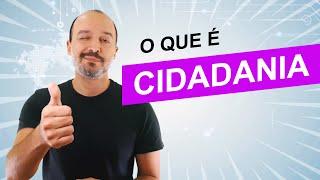 #2 O QUE É CIDADANIA