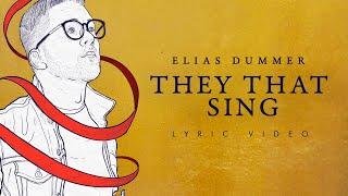 Elias Dummer - They That Sing (Official Lyric Video)