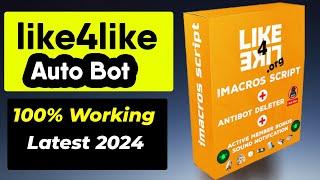 Like4Like Auto Bot 2024 | Get Unlimited Credits 100% Working imacros 2024
