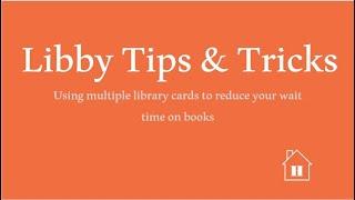 Libby Tips & Tricks - Reducing Hold Time with Multiple Libraries