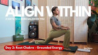 Day 2: Root Chakra - Grounded Energy | Align Within: 31 Days to a More Balanced You ️