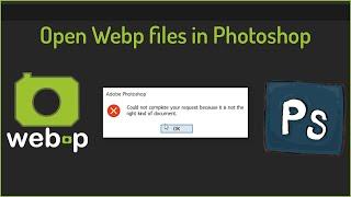 How to open Webp files in Photoshop easily | SOLVED