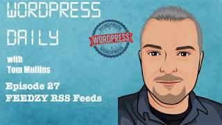 WordPress Daily Episode 27 Feedzy RSS feeds