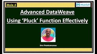 Advanced DataWeave - When to use 'Pluck' Function & its Use-Cases