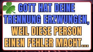 Gott hat deine Trennung erzwungen, weil diese Person einen Fehler macht...