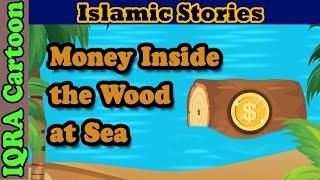 Money Inside the Wood at Sea  | Islamic Stories  | Hadith Stories | Islamic Cartoon