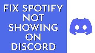 Spotify Not Showing On Discord (2023) | Fix Discord Not Showing Spotify Status (Solution)