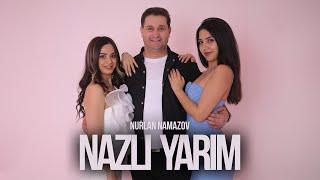 Nurlan Namazov — Nazlı Yarım (Rəsmi Musiqi Videosu)