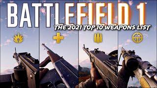 The 2021 Top 10 Weapons List | Battlefield 1