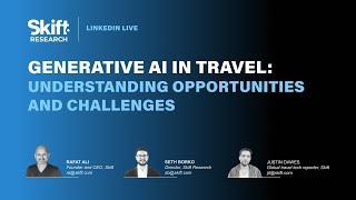 Live Skift Panel on Generative AI In Travel: Understanding Opportunities and Challenges