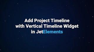 How to add a project timeline with JetElements Vertical Timeline widget