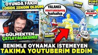 BENİMLE OYNAMAK İSTEMEYEN TAKIMA YOUTUBERİM DEDİM - PUBG MOBİLE TROLL