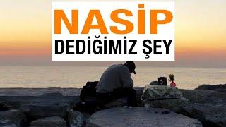 Allah’ın Dediği Olur - Nasip Dediğimiz Şey