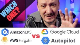 EKS Fargate vs. GKE Autopilot - Fully Managed Kubernetes Clusters Compared