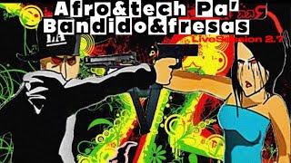 Afro House Pa’ Bandido & Fresas(Visualizer) LiveSet2.7  #afro  #afrohouse2024