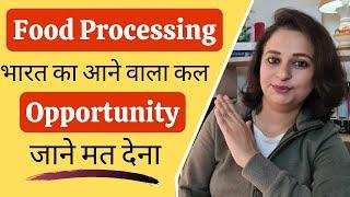 Food Processing Business for Men & Women | New  Sector - Earn Big Money | देश - विदेश में सम्भावनाएँ