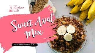 Sweet Aval Mix | Sweet Poha Recipe | Ladies Kitchen Lab