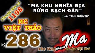 CHUYỆN MA với MC VIỆT THẢO-kỳ 286-“MA KHU NGHĨA ĐỊA RỪNG BẠCH ĐÀN” của“THU NGUYỄN”-CBL(1198)-10/6/20